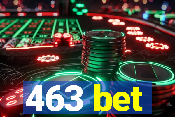 463 bet